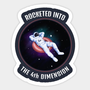 Rocketed Into The 4th Dimension Alcoholic Recovery Sticker